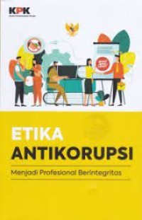 Image of Etika Antikorupsi Menjadi Profesional Berintegritas