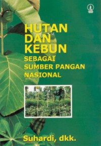 Image of HUTAN DAN KEBUN SEBAGAI SUMBER PANGAN NASIONAL