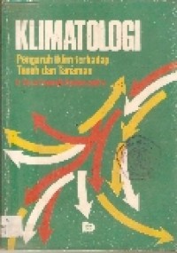 Image of KLIMATOLOGI Pengaruh Iklim terhadap Tanah dan Tanaman
