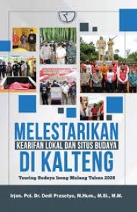 Image of MELESTARIKAN KEARIFAN LOKAL DAN SITUS BUDAYA DI KALTENG