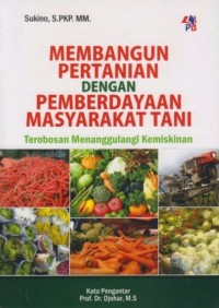 Image of MEMBANGUN PERTANIAN DENGAN PEMBERDAYAAN MASYARAKAT TANI