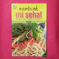 Image of Membuat mi sehat bergizi dan bebas pengawet
