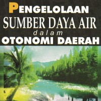 Image of Pengelolaan Sumber Daya Air Dalam Otonomi Daerah