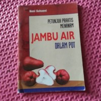 Image of PETUNJUK PRAKTIS MENANAM JAMBU AIR