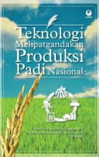 Image of Teknologi Melipatgandakan Produksi Padi Nasional